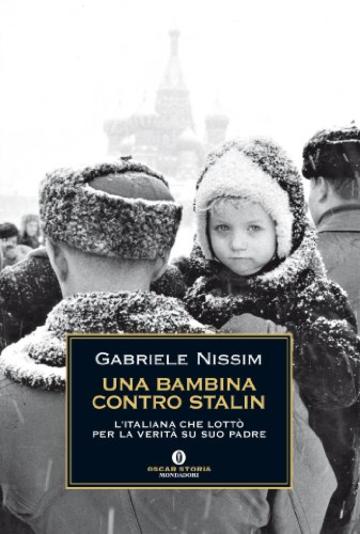 Una bambina contro Stalin: L'italiana che lottò per la verità su suo padre